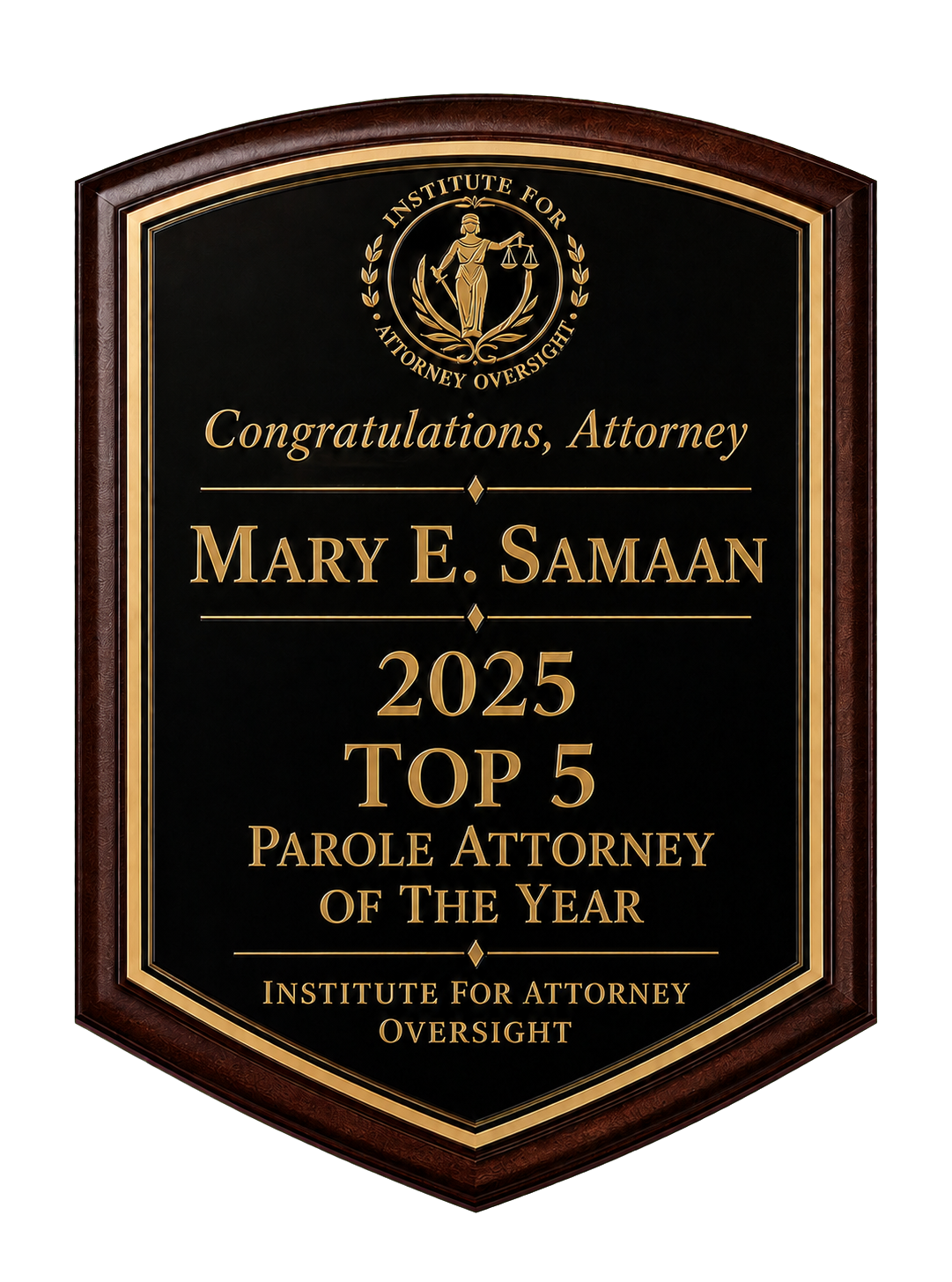 Mary E. Samaan — 2025 Top 5 Parole Attorneys in Texas award plaque presented by the Institute for Attorney Oversight